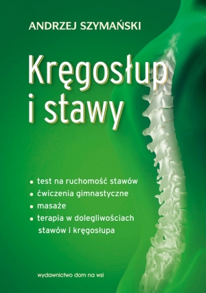 Kręgosłup i stawy Test na ruchomość stawów, ćwiczenia gimnastyczne, masaże, terapia w dolegliwościach stawów i kręgosłupa