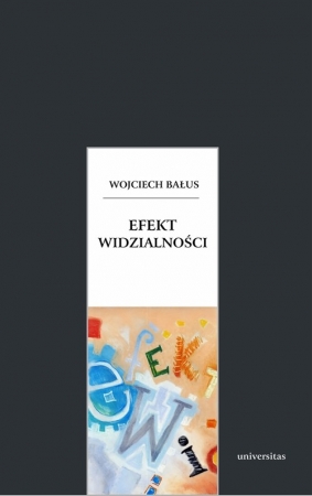 Efekt widzialności O swoistości widzenia obrazów, granicach ich odczytywania i antropologicznych aspektach sztuki