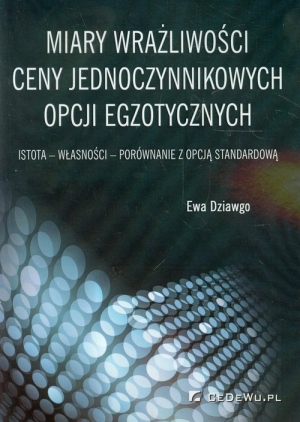 Miary wrażliwości ceny jednoczynnikowych opcji egzotycznych Istota-własności-porównanie z opcją standardową