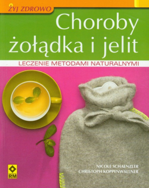 Choroby żołądka i jelit Leczenie metodami naturalnymi