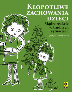 Kłopotliwe zachowania dzieci Proste reakcje na trudne sytuacje