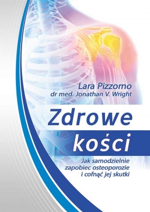 Zdrowe kości Jak samodzielnie zapobiec osteoporozie i cofnąć jej skutki