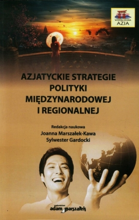 Azjatyckie strategie polityki międzynarodowej i regionalnej