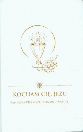 Kocham Cię Jezu Pamiątka Pierwszej Komunii Świętej