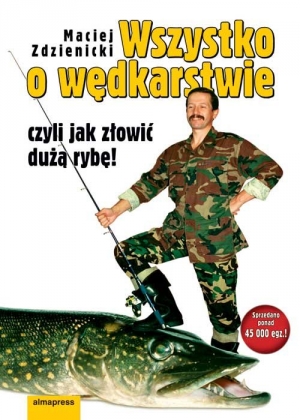 Wszystko o wędkarstwie czyli jak złowić dużą rybę!