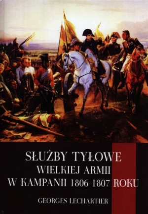 Służby tyłowe Wielkiej Armii w kampanii 1806-1807 roku