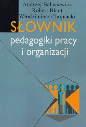 Słownik pedagogiki pracy i organizacji