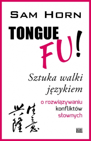 TONGUE FU! Sztuka walki językiem o rozwiązywaniu konfliktów słownych