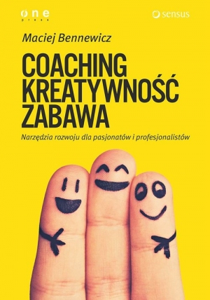 Coaching kreatywność zabawa Narzędzia rozwoju dla pasjonatów i profesjonalistów