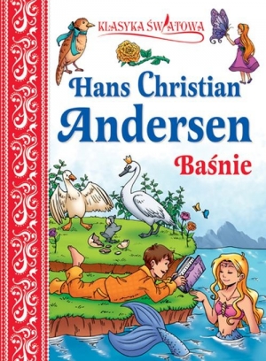 Klasyka światowa Hans Christian Andersen Baśnie