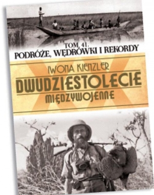 Dwudziestolecie międzywojenne Tom 41 Podróże, wędrówki i rekordy