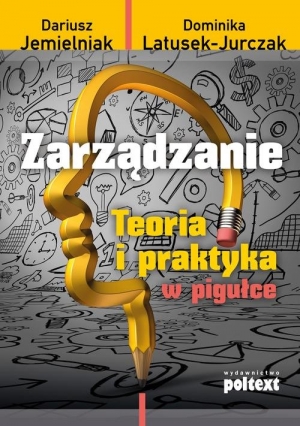 Zarządzanie Teoria i praktyka w pigułce