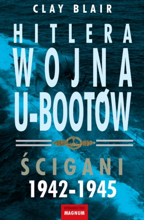 Hitlera wojna U-Bootów Ścigani 1942-1945