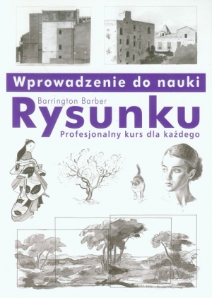 Wprowadzenie do nauki rysunku Profesjonalny kurs dla każdego