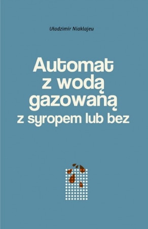 Automat z wodą gazowaną z syropem lub bez Powieść mińska