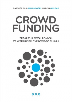 Crowdfunding Zrealizuj swój pomysł ze wsparciem cyfrowego Tłumu