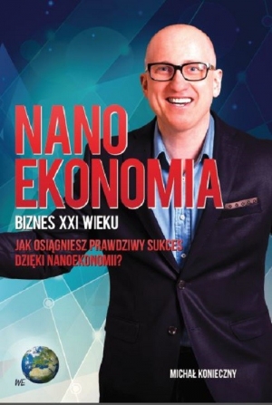 Nanoekonomia Biznes XXI wieku Jak zwiększyć zysk w przedsiębiorstwie?
