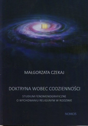 Doktryna wobec codzienności Studium fenomenograficzne o wychowaniu religijnym w rodzinie