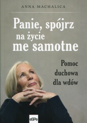 Panie, spójrz na życie me samotne Pomoc duchowa dla wdów