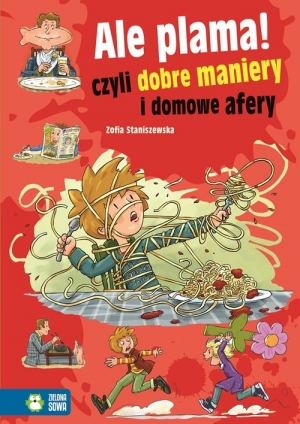 Ale plama! Czyli dobre maniery i domowe afery