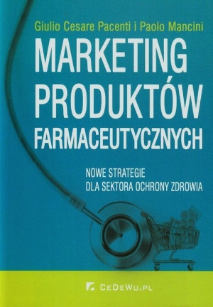 Marketing produktów farmaceutycznych Nowe strategie dla sektora ochrony zdrowia