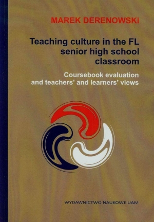 Teaching culture in the FL senior high school classroom Coursebook evaluation and teacher's and learners' views