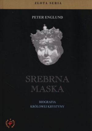 Srebrna maska Biografia królowej Krystyny