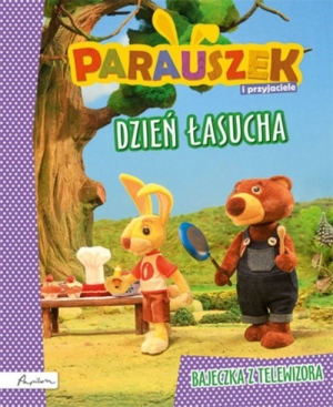 Parauszek i przyjaciele Dzień Łasucha