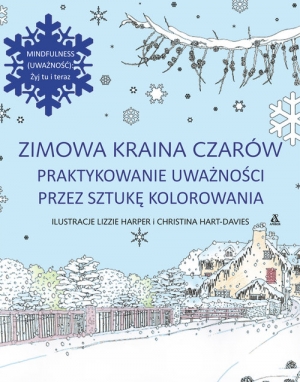 Zimowa kraina czarów Praktykowanie uważności przez sztukę kolorowania