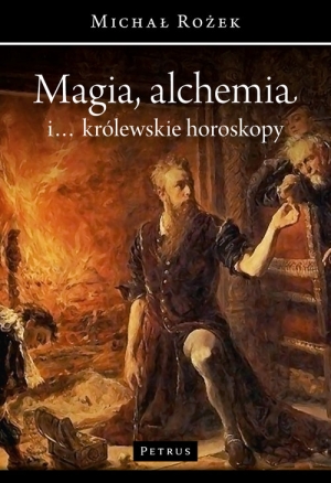 Magia, alchemia i... królewskie horoskopy