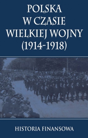 Polska w czasie Wielkiej Wojny 1914-1918 Historia finansowa