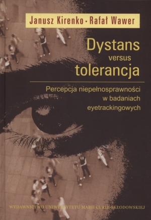 Dystans versus tolerancja  Percepcja niepełnosprawności w badaniach eyetrackingowych