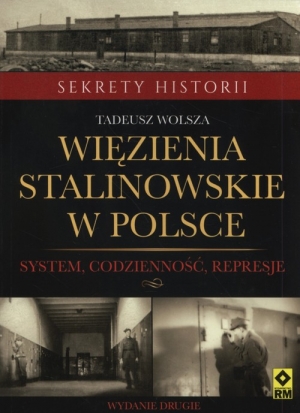 Więzienia stalinowskie w Polsce System, codzienność, represje