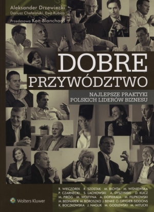 Dobre przywództwo Najlepsze praktyki polskich liderów biznesu
