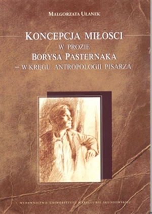 Koncepcja miłości w prozie Borysa Pasternaka w kręgu antropologii pisarza