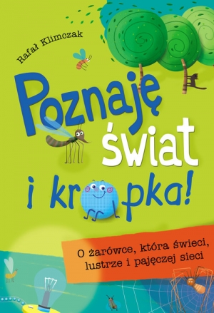 Poznaję świat i kropka O żarówce, która świeci, lustrze i pajęczej sieci