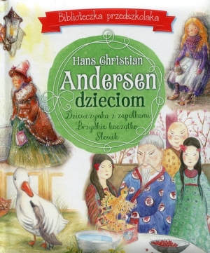 Hans Christian Andersen dzieciom Biblioteczka przedszkolaka