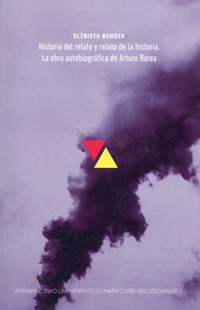 Historia del relato y relato de la historia La obra autobiografica de Arturo Barea