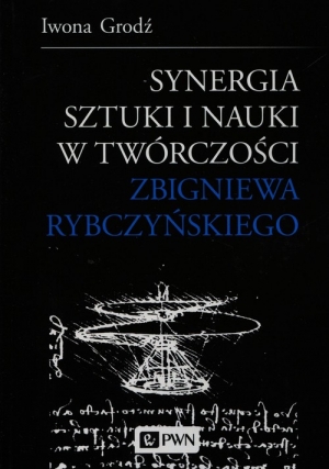 Synergia sztuki i nauki w twórczości Zbigniewa Rybczyńskiego