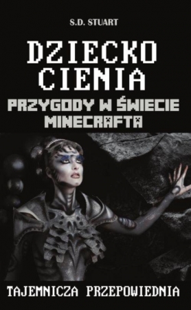 Dziecko Cienia Przygody w świecie Minecrafta Tom 11