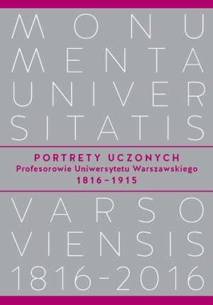 Portrety Uczonych Profesorowie Uniwersytetu Warszawskiego 1816-1915