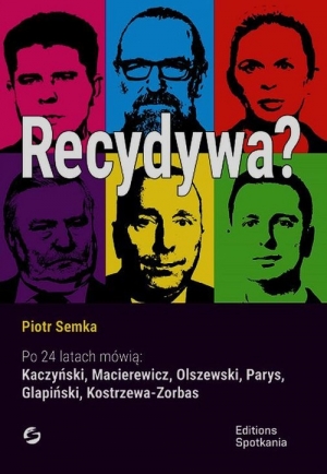 Recydywa Po 24 latach mówią: Kaczyński, Macierewicz, Olszewski, Parys, Glapiński, Kostrzewa-Zorbas