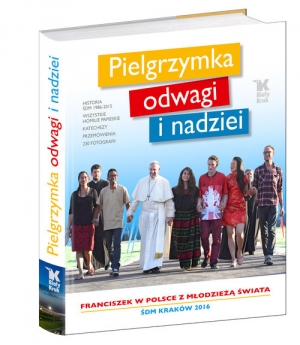 Pielgrzymka odwagi i nadziei Franciszek w Polsce z Młodzieżą świata