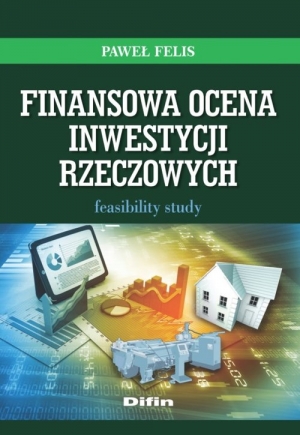 Finansowa ocena inwestycji rzeczowych Feasibility study