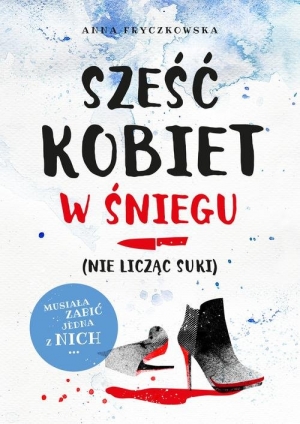 Sześć kobiet w śniegu (nie licząc suki)