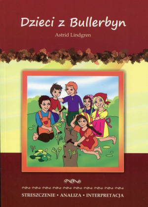 Dzieci z Bullerbyn Astrid Lindgren Streszczenie Analiza Interpretacja