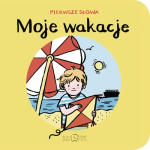 Moje wakacje Pierwsze Słowa Zosia Dzierżawska