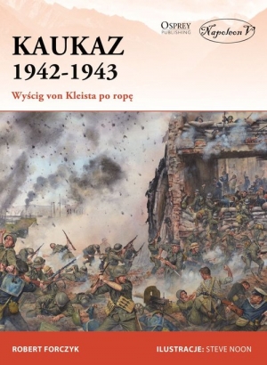 Kaukaz 1942-1943 Wyścig von Kleista po ropę