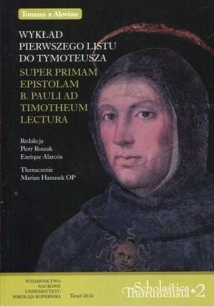 Wykład pierwszego listu do Tymoteusza Super primam epistolam b. pauli ad Thimotheum lectura