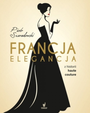 Francja elegancja Z historii haute couture